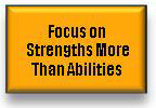 Focus on Strengths More Than Abilities