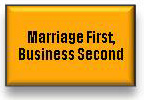 Marriage First, Business Second